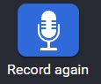 Record again button