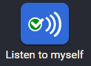 Listen to myself button