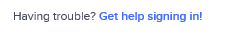 the Get help signing in link
